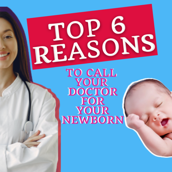 Top 6 Reasons To Call Your Doctor For Your Newborn